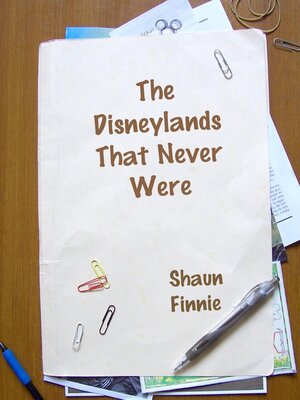 cover image of The Disneylands That Never Were